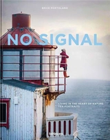 No Signal Living in the Heart of Nature Ten Portraits - Brice Portolano