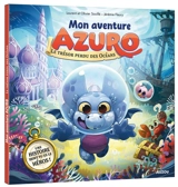 Le trésor perdu des océans : mon aventure Azuro : une histoire dont tu es le héros ! - Laurent Souillé