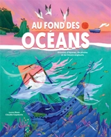Au fond des océans : histoires d'épaves, de pirates et de trésors engloutis - Lucas Riera