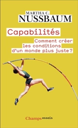 Capabilités : comment créer les conditions d'un monde plus juste ? - Martha Craven Nussbaum