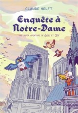 Une super aventure de Nils et Zoé. Enquête à Notre-Dame - Claude Helft