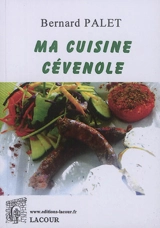 Ma cuisine cévenole - Bernard Palet