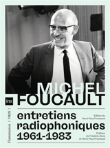 Michel Foucault : entretiens radiophoniques : 1961-1983 - Michel Foucault
