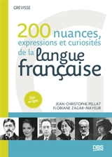 200 nuances, expressions et curiosités de la langue française - Jean-Christophe Pellat