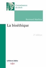 La bioéthique - Bertrand Mathieu