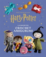 La magie du crochet amigurumi : dans l'univers des films Harry Potter - Juli Anne