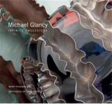 Michael Glancy : Infinite Obsessions - Friedman Benda