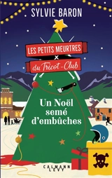 Les petits meurtres du Tricot-Club. Un Noël semé d'embûches - Sylvie Baron