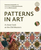 Patterns in Art : A Closer Look at the Old Masters - Francesca Leoneschi