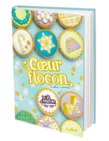 Les filles au chocolat. Vol. 9 1/2. Coeur flocon - Cathy Cassidy