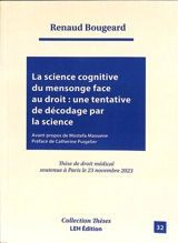 La science cognitive du mensonge face au droit : une tentative de décodage par la science - Renaud Bougeard