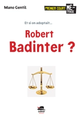 Et si on adoptait... Robert Badinter ? - Mano Gentil