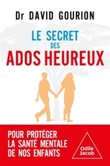 Le secret des ados heureux - David Gourion