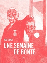 Une semaine de bonté - Max Ernst