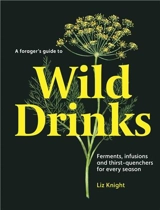 A Forager´s Guide to Wild Drinks - Liz Knight