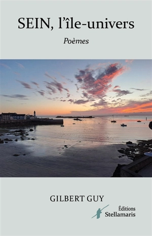 Sein, l'île-univers - Gilbert Guy