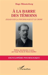 A la barre des témoins : essais sur la psychologie et le crime - Hugo Münsterberg