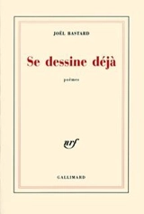 Se dessine déjà - Joël Bastard