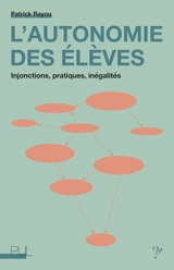 L'autonomie des élèves : injonctions, pratiques, inégalités - Patrick Rayou