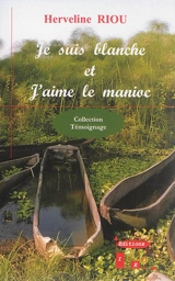 Je suis blanche et j'aime le manioc - Herveline Rou