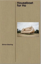 Simon Starling A Houseboat for Ho - Simon Starling