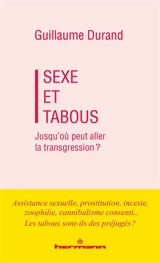 Sexe et tabous : jusqu'où peut aller la transgression ? - Guillaume Durand