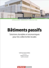 Bâtiments passifs : solutions durables et économiques pour les collectivités locales - Catherine Charlot-Valdieu