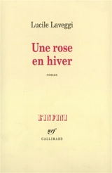Une rose en hiver - Lucile Laveggi