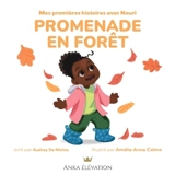 Mes premières histoires avec Nouri. Vol. 3. Promenade en forêt - Audrey de Matos
