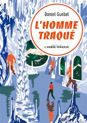 L'homme traqué - Daniel Guebel