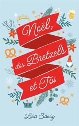 Noël, des bretzels et toi - Lisa Sausy
