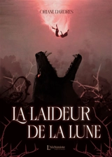 La laideur de la lune - Oriane Dardres