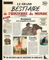 Le grand bestiaire de l'histoire du monde : 50 incroyables destins d'animaux - Charlotte Chaulin