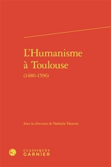 L'humanisme à Toulouse (1480-1596)