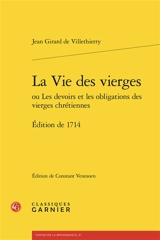 La vie des vierges ou Les devoirs et les obligations des vierges chrétiennes : édition de 1714 - Jean Girard de Villethierry