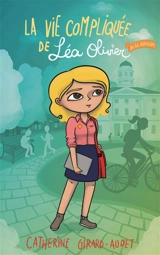 La vie compliquée de Léa Olivier. Vol. 24. Le dernier - Catherine Girard-Audet