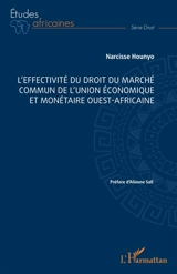 L'effectivité du droit du marché commun de l'Union économique et monétaire ouest-africaine - Narcisse Hounyo