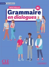 Nouvelle grammaire en dialogues : niveau intermédiaire : B1 - Claire Miquel