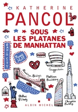 Sous les platanes de Manhattan - Katherine Pancol