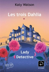 Les trois Dahlia. Vol. 2. Lady detective : première partie - Katy Watson