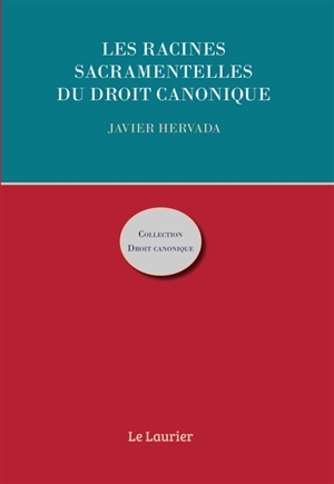 Les racines sacramentelles du droit canonique - Javier Hervada