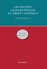 Les racines sacramentelles du droit canonique - Javier Hervada