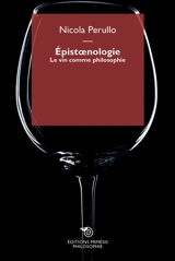 Epistoenologie : le vin comme philosophie - Nicola Perullo