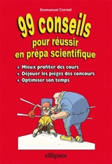 99 conseils pour réussir en prépa scientifique - Emmanuel Cornet