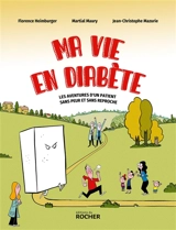 Ma vie en diabète : les aventures d'un patient sans peur et sans reproche - Martial Maury