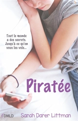 Piratée : tout le monde a des secrets jusqu'à ce qu'on vous les vole... - Sarah Littman