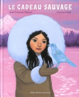 Le cadeau sauvage - Jean-François Chabas