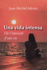 Una vida intensa ou L'intensité d'une vie - Jean-Michel Adrien