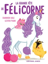 La grande fête de Félicorne - Shannon Hale