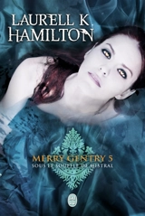 Merry Gentry. Vol. 5. Sous le souffle de Mistral - Laurell K. Hamilton